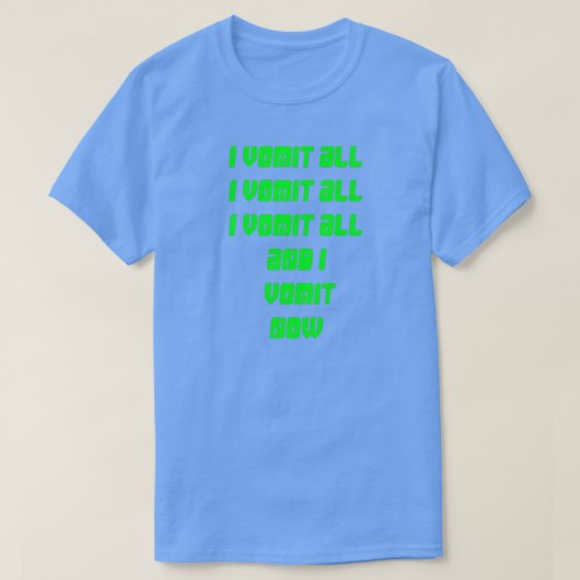 Ik braak alles t-shirt (Design voorkant)