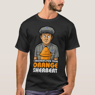 Ik bracht je je sinaasappel Sherbert citaat T-shirt