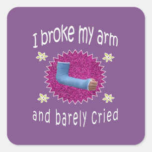 Ik brak mijn Arm & bare criete gebroken arm cadeau Vierkante Sticker