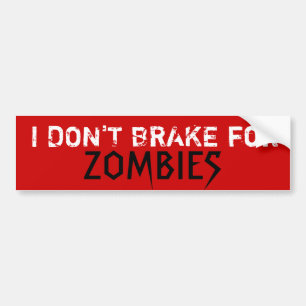 IK BRAK NIET VOOR ZOMBIES, Custo... - Gepersonalis Bumpersticker