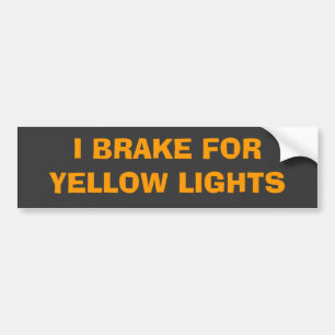 IK BRAK VOOR GEEL LICHT BUMPERSTICKER