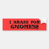 IK BRAK VOOR GNOMES!! BUMPERSTICKER (Voorkant)