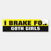 IK BRAK VOOR GOTHIC MEISJES BUMPERSTICKER (Voorkant)
