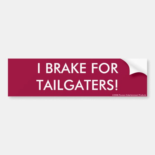 IK BRAK VOOR TAILGATERS! Bumpersticker (Voorkant)
