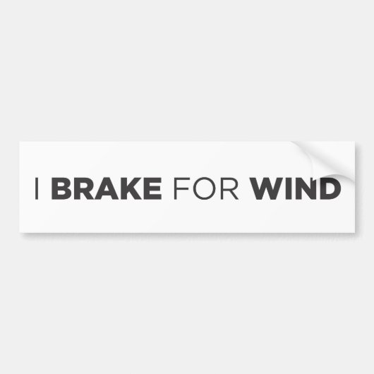 IK BRAK VOOR WIND BUMPERSTICKER (Voorkant)