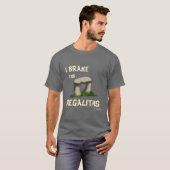 IK BRAKE VOOR MEGALITHEN T-SHIRT (Voorkant volledig)