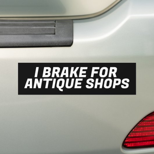 IK BREAK VOOR ANTIEK SHOPS-BUMPERSTICKER BUMPERSTICKER (Op auto)