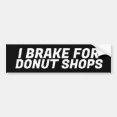 IK BREAK VOOR DONUT SHOPS BUMPERSTICKER (Voorkant)