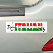 Ik breek voor Italiaanse scheten. Bumpersticker (Op auto)