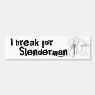 Ik breek voor Slenderman Bumpersticker