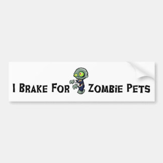 Ik breek voor Zombie Pets Bumpersticker