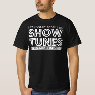 Ik breek willekeurig in Show Tunes Musical theater T-shirt
