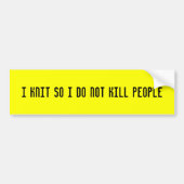 Ik breid om mensen niet te doden bumpersticker (Voorkant)