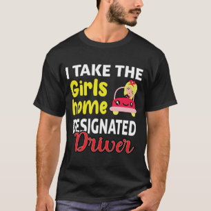 Ik Breng De Meisjes Thuis Grappig Aangeduide T-Shi T-shirt
