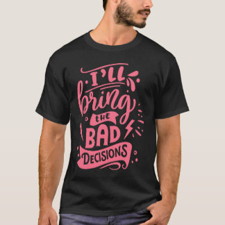 Ik breng de slechte beslissingen beste vrienden me t-shirt