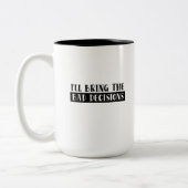 Ik breng de slechte Mok van Coffee-beslissingen (Links)