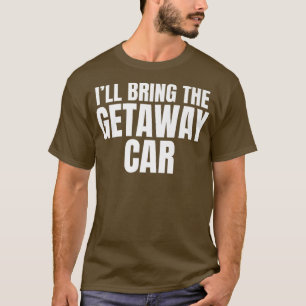 Ik breng de vluchtauto Funny Bachelor Party  T-shirt