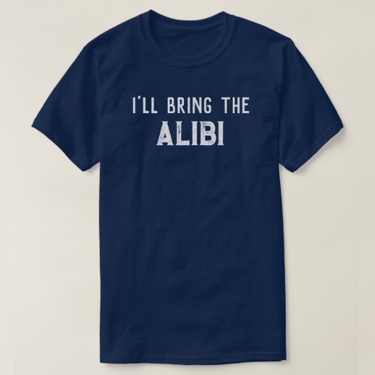 "Ik Breng Het Alibi" Bruiloft Feestje T-shirt (Design voorkant)
