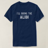 "Ik Breng Het Alibi" Bruiloftsfeest T-shirt (Design voorkant)