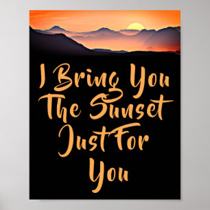 Ik breng je de zonsondergang alleen voor jou. Love Poster
