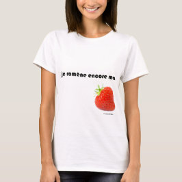 Ik breng mijn aardbeien terug t-shirt