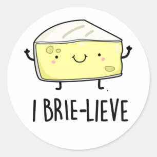 Ik Brie-live Positieve Brie Cheese Pun Ronde Sticker