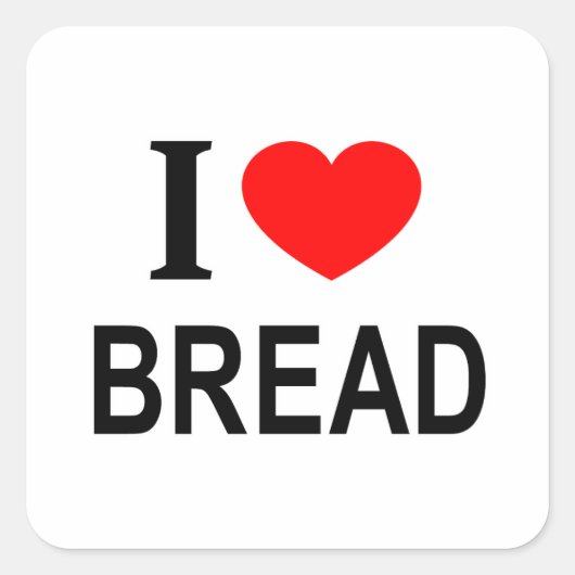 Ik ❤️ BROOD Ik HOU VAN BROOD Ik HEB BROOD LIEF Vierkante Sticker (Voorkant)