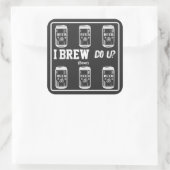 Ik brouwde Do U? Vierkante Sticker (Tas)