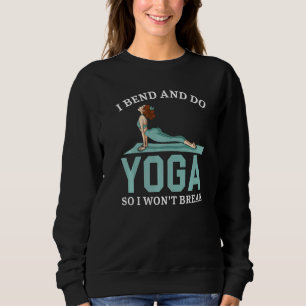 Ik buig en doe Yoga dus ik breek geen Spirituele m Trui
