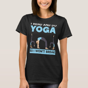 Ik buig en doe yoga zodat ik geen spirituele medit t-shirt