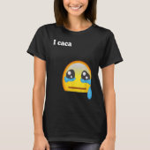 Ik caca Cute I Cry Geweldige T-shirt (Voorkant)