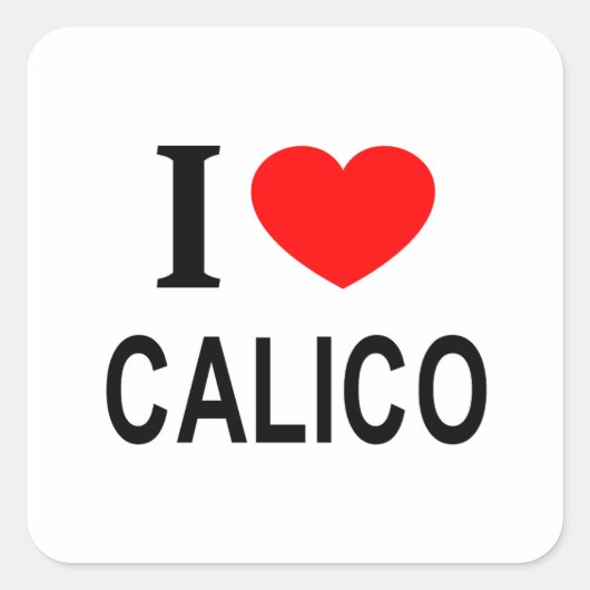 IK ❤️ CALICO I LIVE CALICO I HEART CALICO SQUARE S VIERKANTE STICKER (Voorkant)