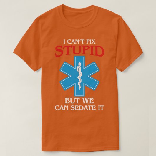 Ik cant fix stommer maar sedadte het emt emt param t-shirt (Design voorkant)