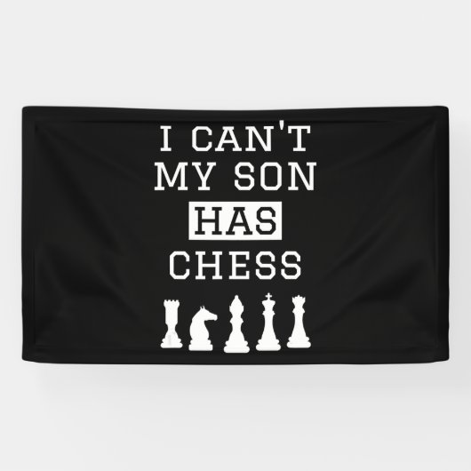 Ik cant mijn zoon heeft schaak grappige schaak mam spandoek (Horizontaal)