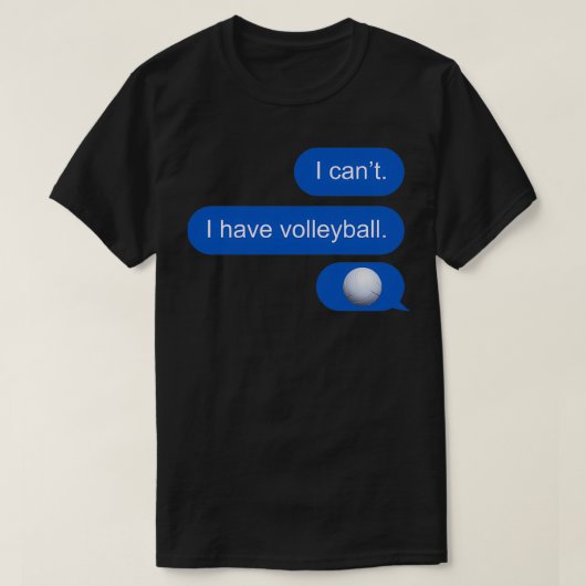 Ik canx27t heb volleybaltekstbericht t-shirt (Design voorkant)