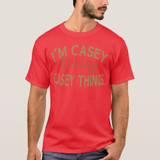 Ik Casey doe Caseyhings Funny Zeggen Giftee vriend T-shirt