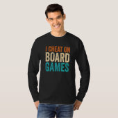 Ik Cheat on board Games T-shirt (Voorkant volledig)