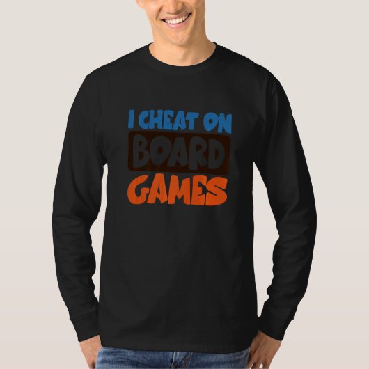 Ik Cheat on board Games T-shirt (Voorkant)