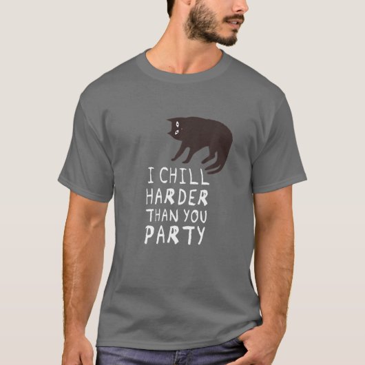 Ik chill harder dan jij feest - Funny Cat T-shirt (Voorkant)