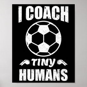 Ik Coach Kleine Mensen Voetbal Ll Leuk Citaat Voet Poster