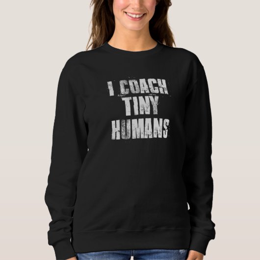 Ik Coach Tiny Humans Coach Teacher Trui (Voorkant)