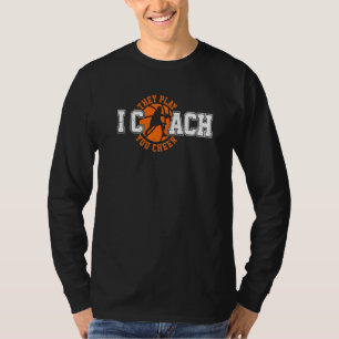 Ik Coach Zij Spelen Jij Cheer  Basketbal Coach Coa T-shirt