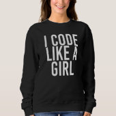 Ik code als een meisjesprogrammeur het Nerd Idee Trui (Voorkant)