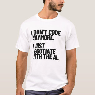 Ik Codeer Niet Meer, Ik Onderhandel Alleen Met De T-shirt