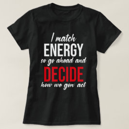 Ik combineer energie dus ga je gang grappig t-shirt