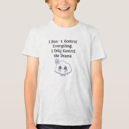 Ik Controleer Niet Alles, Ik Controleer Alleen Het Tri-Blend Shirt
