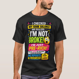 Ik controleerde mijn bankbalans T-shirt 