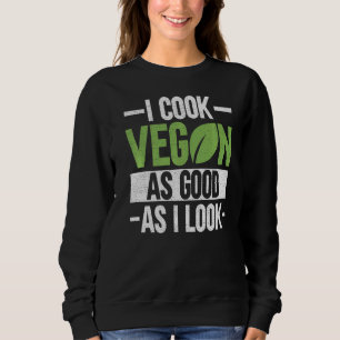 Ik cook Vegan net zo goed als Veganism Chef Vega Trui