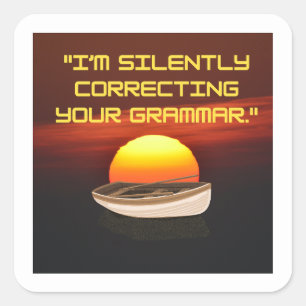 Ik corrigeer je Grammar A-sticker in stilte Vierkante Sticker