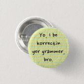 Ik corrigeer je Grammar Sarcastic Misspeld Ronde Button 3,2 Cm (Voorkant /achterkant)